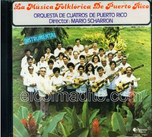 Musica Folklorica de Puerto Rico Orquesta de Cuatros de Puerto Rico. Puerto Rico